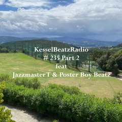 # 235 Part 2 feat Jazzmaster T & Poster Boy Beatz