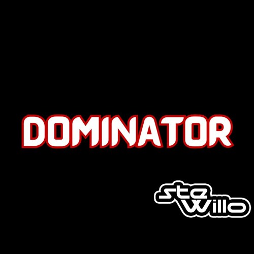 Ste Willo - Dominator