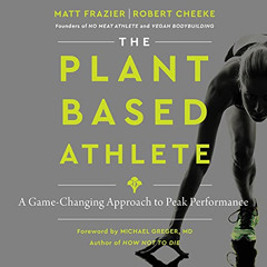 [Free] EPUB 📂 The Plant-Based Athlete: A Game-Changing Approach to Peak Performance