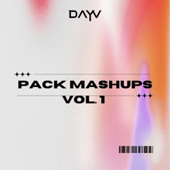 PACK VOL .1!! | 8 MASHUPS!!! | *FREE DOWNLOAD!!* | (DAYV)