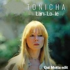 Tonicha - Lari - Lo - Le (Gui Motta Edit)