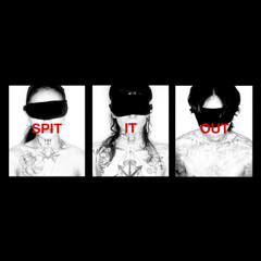 SPIT IT OUT (ft. MACHINE)