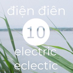Điện điên - Electric eclectic #10