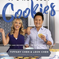 [Get] PDF ✓ It's Not Just Cookies: Stories and Recipes from the Tiff’s Treats Kitchen