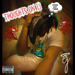 THOUGHTS ON EJ. (PROD. MEEJ X 808 LOUIE)