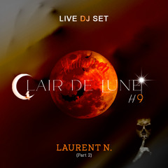 Laurent N. Live Dj Set Part 2 @ Clair de Lune #9