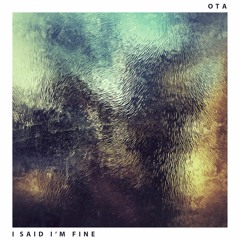 I Said I'm Fine