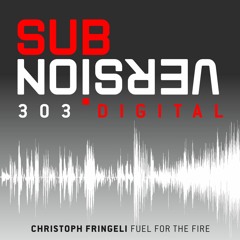 Christoph Fringeli - Fuel For The Fire (Vile Enginez Remix) [Sub/Version 303]