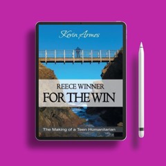 Reece Winner For The Win: the making of a teen humanitarian by Kevin Armes. Gratis Download [PDF]