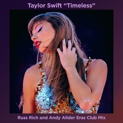 Taylor Swift - Timeless (Russ Rich and Andy Allder Eras Club Mix)