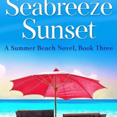 ✔PDF⚡️ Seabreeze Sunset (Summer Beach Book 3)