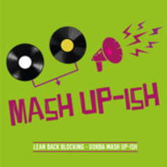 Lean Back Blocking - GORBA MASH UP-ish