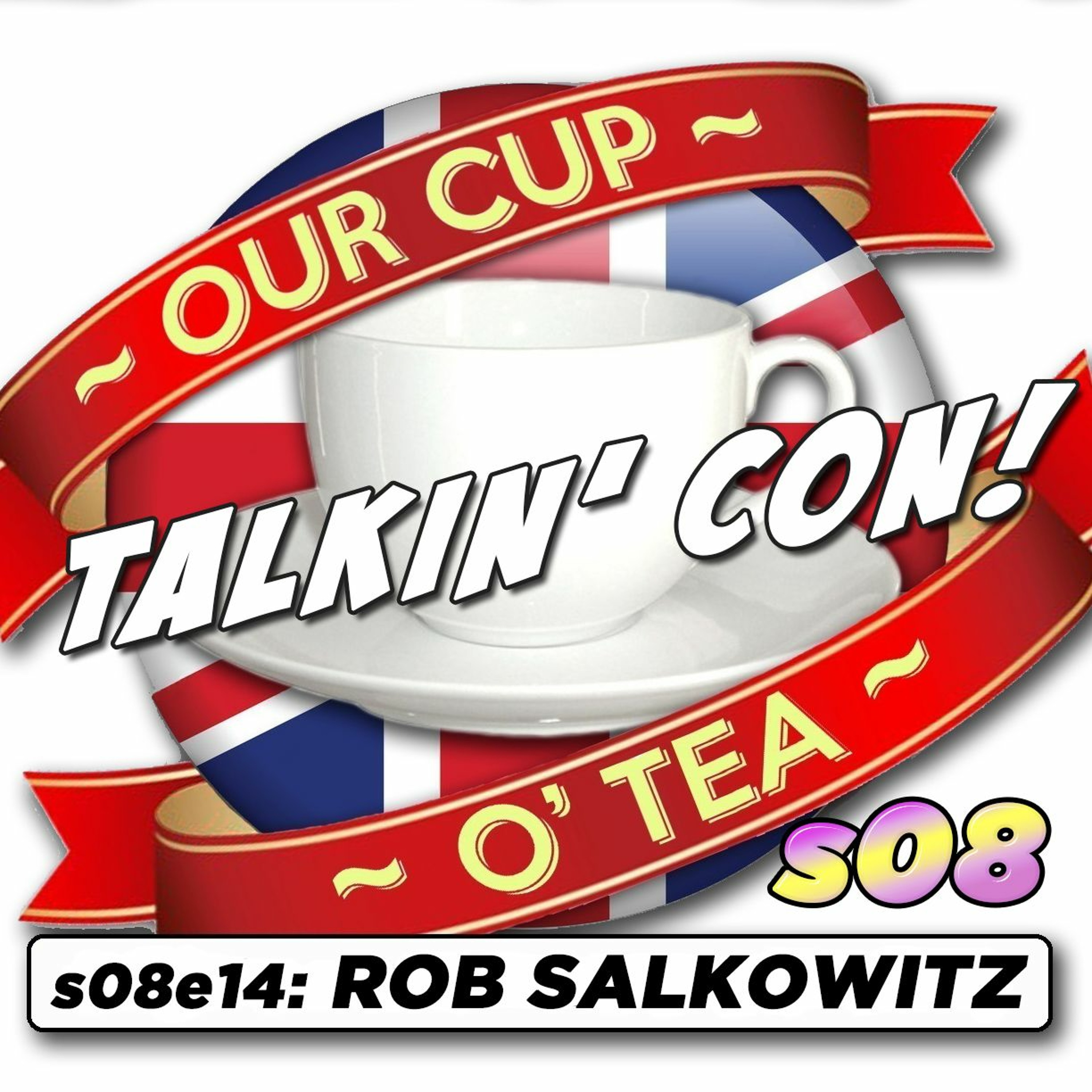 Talkin' Con: A Cup O' Tea with An Englishman In San Diego s08e14 Rob Salkowitz episode artwork
