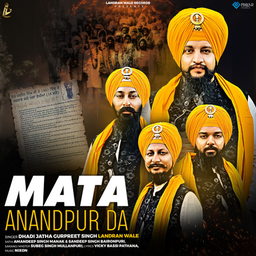 Mata Anandpur Da (feat. Amandeep Singh Manak & Sandeep Singh Baironpuri)