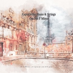 Caprice for Piano & Strings Op.2 in F# Minor