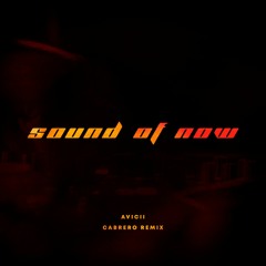 Avicii - Sound Of Now (Cabrero Extended Remix)