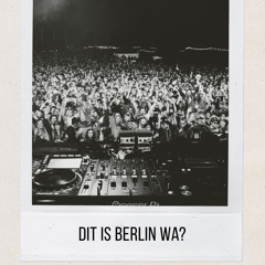 Dit Is Berlin Wa? [Hard Techno]