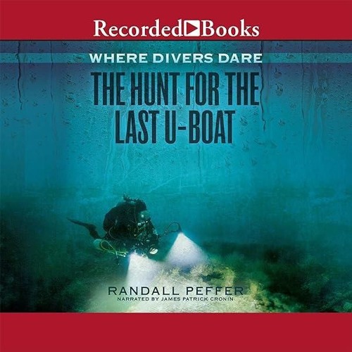 ⚡PDF❤ Where Divers Dare: The Hunt for the Last U-Boat