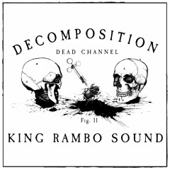 Decomposition - Fig. 11: King Rambo Sound