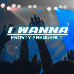 I Wanna
