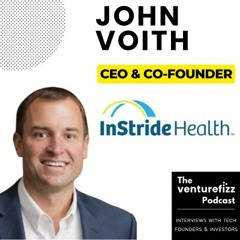 Episode 387: John Voith - Co-Founder & CEO, InStride Health