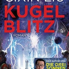 [Access] EBOOK 📒 Kugelblitz: Roman (German Edition) by  Cixin Liu &  Marc Hermann [E