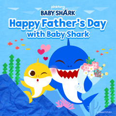 Happy Father's Day with Baby Shark