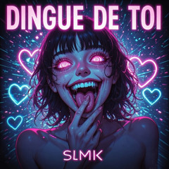 Dingue De Toi