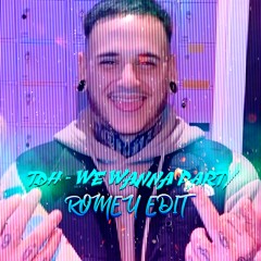 TDH - WE WANNA PARTY (ROMEU EDIT)