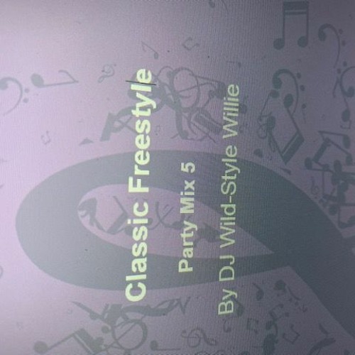 Stream Classic Freestyle Mix 5 by DJ WildStyle Willie Listen online