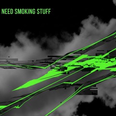 Need Smoking Stuff
