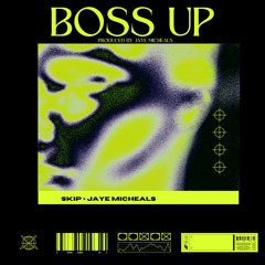 BOSS UP - SKIP X JAYE