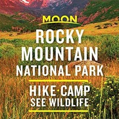 ACCESS EBOOK 📄 Moon Rocky Mountain National Park: Hike, Camp, See Wildlife (Travel G