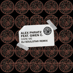 Alex Phratz feat. Gwen C. - Dare Me (Dj Soulstar Remix)