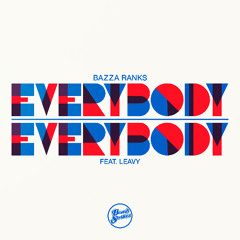 Bazza Ranks - Everybody Everybody ft. Leavy