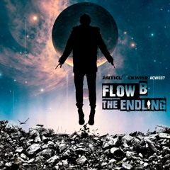 Flow B - The Endling (Original Mix)