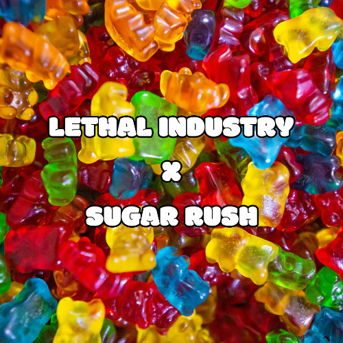 LETHAL INDUSTRY X SUGAR RUSH (FREE DL)