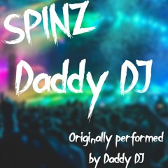 Daddy DJ - Spinz Cover