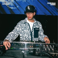 GOGH. presents OVERSEAS Radioshow 014