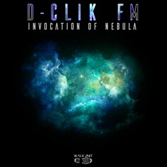 D-CliK FM - Invocation Of Nebula
