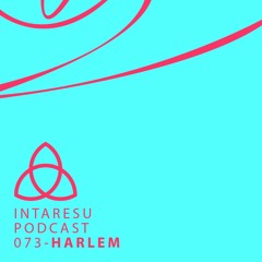 Intaresu Podcast 073 - Harlem