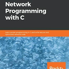 [PDF] Read Hands-On Network Programming with C: Learn socket programming in C and write secure and o
