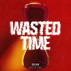 Odium - Wasted Time