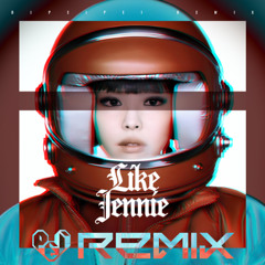 JENNIE - Like Jennie (DJ PEIPEI REMIX)