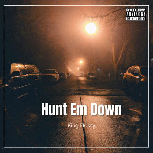 King Flossy - Hunt Em Down Feat. Rickyyy (Prodby.Drumdummie)