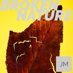 Broken Nature - slow house - Jan 21