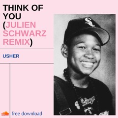 Usher - Think Of You (Julien Schwarz Remix) | FREE DL EXTENDED MIX 📥