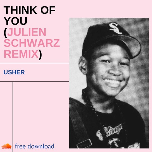 Usher - Think Of You (Julien Schwarz Remix) | FREE DL EXTENDED MIX 📥