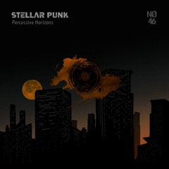Stellar Punk - Ep 46 - Percussive Horizons