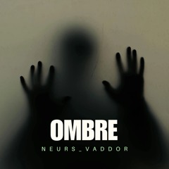 Neurs Vaddor_-_OMBRE (officiel audio)